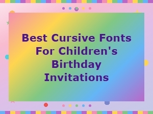 Best Cursive Fonts for Children's Birthday Invitations - Top Picks for 2024